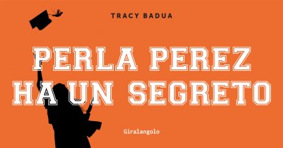 perla perez ha un segreto tracy badua narrativa dinamo giralangolo young adult