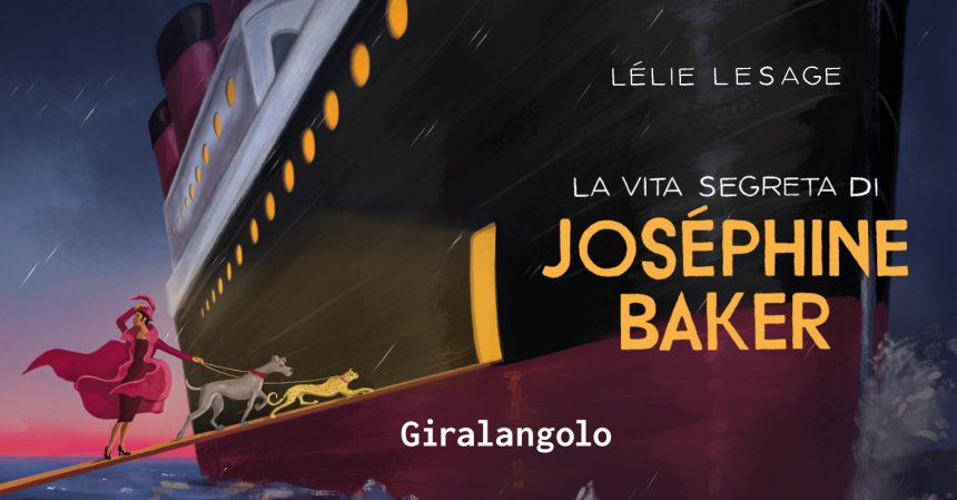 la vita segreta di Joséphine Baker Lelie Lasage biografia star libro illustrato bambini