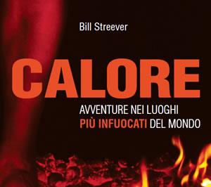 Calore. Avventure nei luoghi più infuocati del mondo