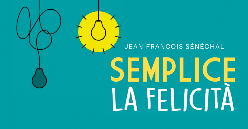 JEAN-FRANÇOIS SÉNÉCHAL semplice la felicità young adult romanzo giralangolo