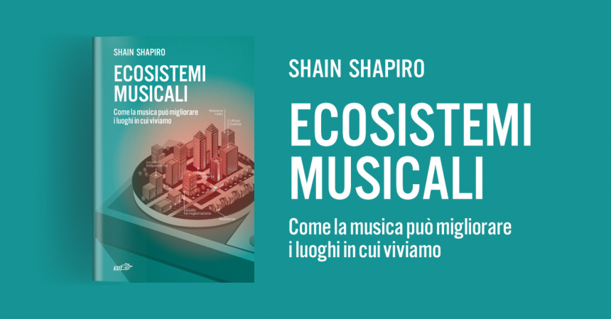 shain shapiro ecosistemi musicali risonanze architettura urbanistica saggio