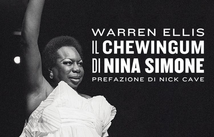 warren ellis il chewingum di nina simone nick cave biblioteca di ulisse narrazioni