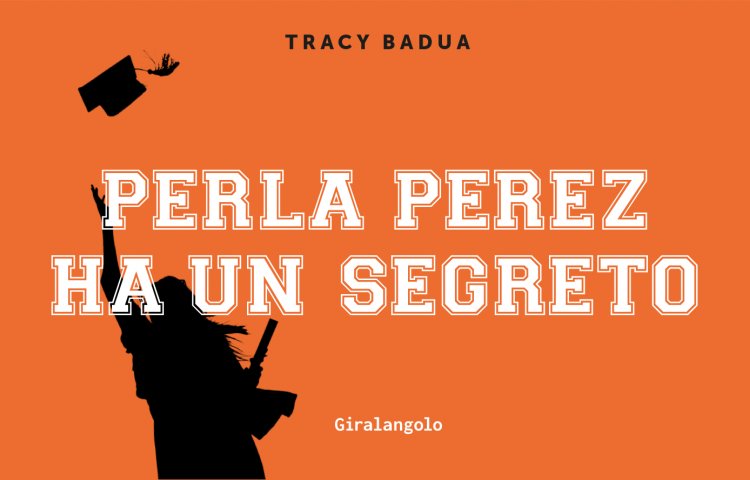 perla perez ha un segreto tracy badua narrativa dinamo giralangolo young adult