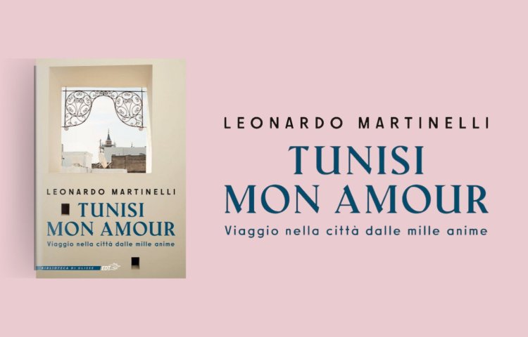 leonardo martinelli tunisi mon amour biblioteca di ulisse