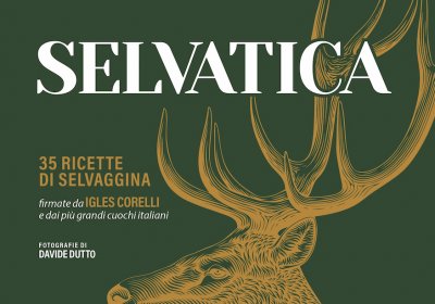 selvatica michele milani igles corelli davide dutto ricette selvaggina